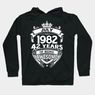 July 1982 42 Years Of Being Awesome 42nd Birthday Hoodie